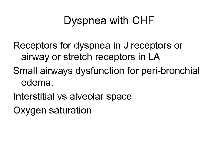 Dyspnea with CHF Receptors for dyspnea in J receptors or airway or stretch receptors