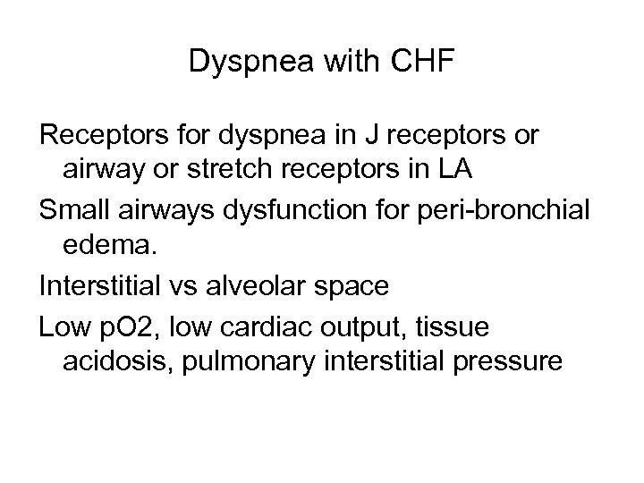 Dyspnea with CHF Receptors for dyspnea in J receptors or airway or stretch receptors