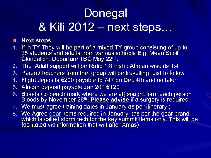 Donegal & Kili 2012 – next steps… 1. 2. 3. 4. 5. 6. 7.