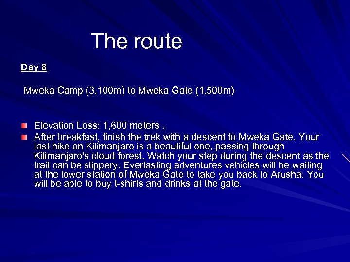 The route Day 8 Mweka Camp (3, 100 m) to Mweka Gate (1, 500