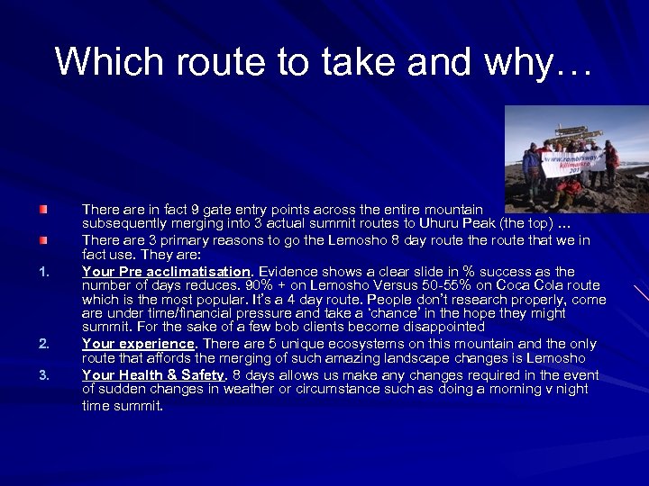 Which route to take and why… 1. 2. 3. There are in fact 9