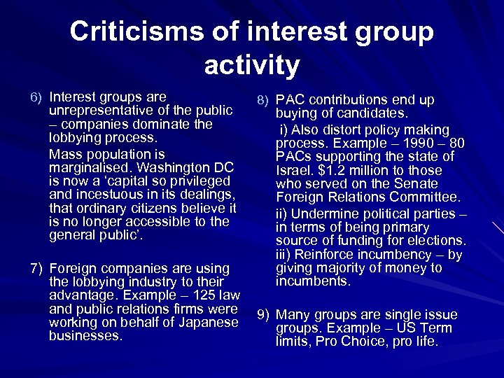 Criticisms of interest group activity 6) Interest groups are 8) PAC contributions end up