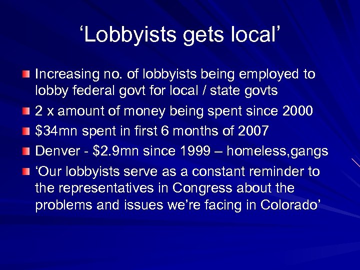 ‘Lobbyists gets local’ Increasing no. of lobbyists being employed to lobby federal govt for