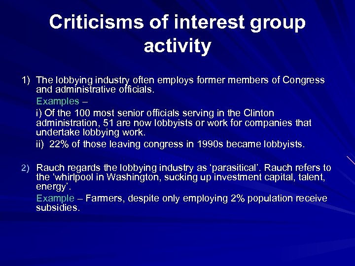 Criticisms of interest group activity 1) The lobbying industry often employs former members of