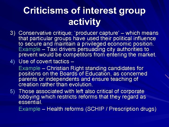 Criticisms of interest group activity 3) Conservative critique; ‘producer capture’ – which means that