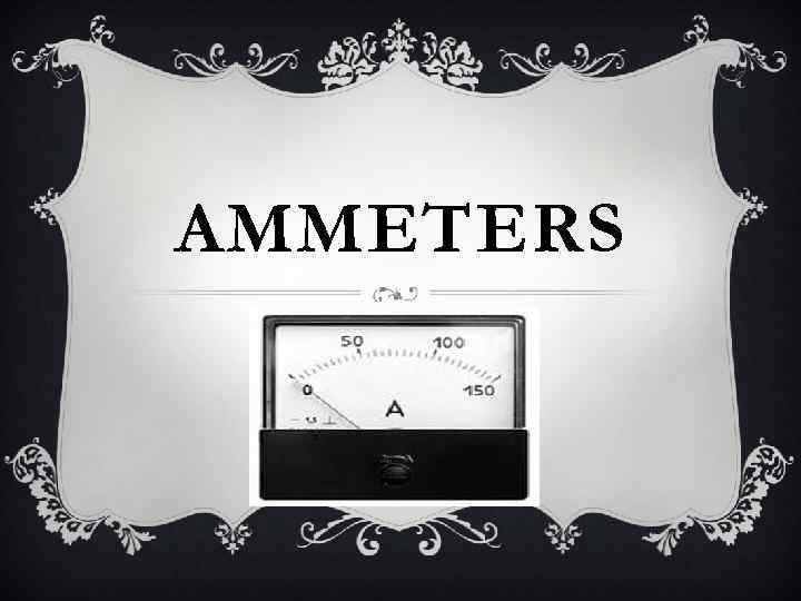 AMMETERS 