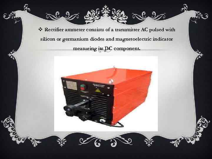 v Rectifier ammeter consists of a transmitter AC pulsed with silicon or germanium diodes