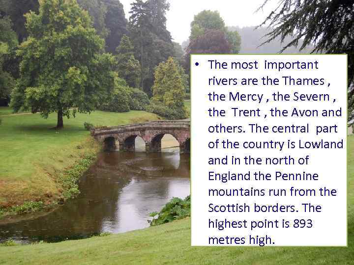  • The most important rivers are the Thames , the Mercy , the