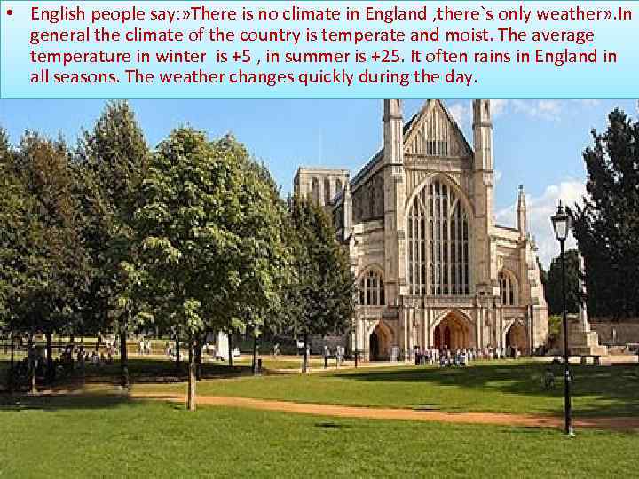  • English people say: » There is no climate in England , there`s