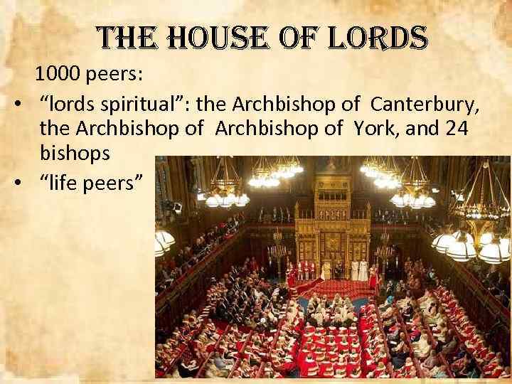 the ho. Use o. F lor. Ds 1000 peers: • “lords spiritual”: the Archbishop