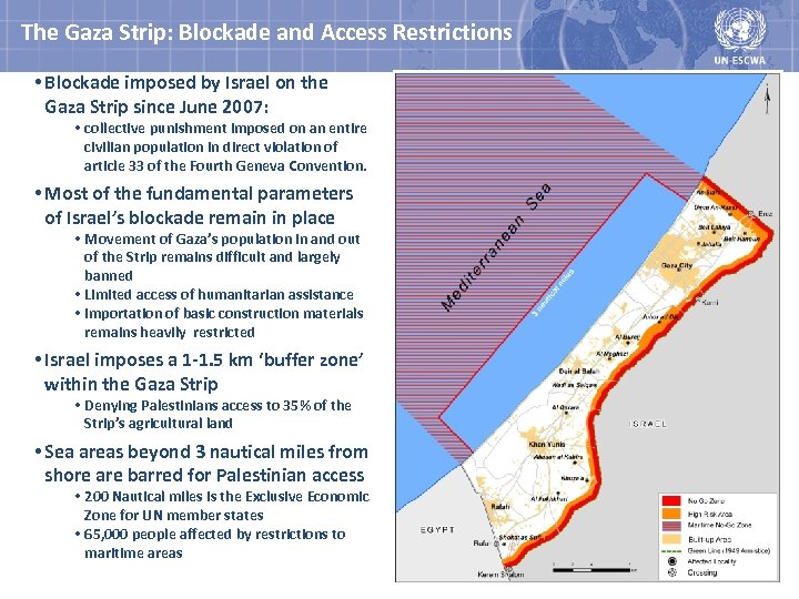 The Gaza Strip: Blockade and Access Restrictions • Blockade imposed by Israel on the