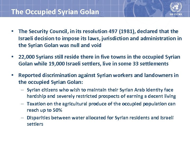 The Occupied Syrian Golan • The Security Council, in its resolution 497 (1981), declared