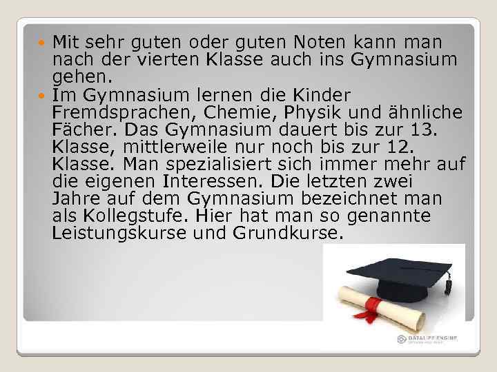 Mit sehr guten oder guten Noten kann man nach der vierten Klasse auch ins