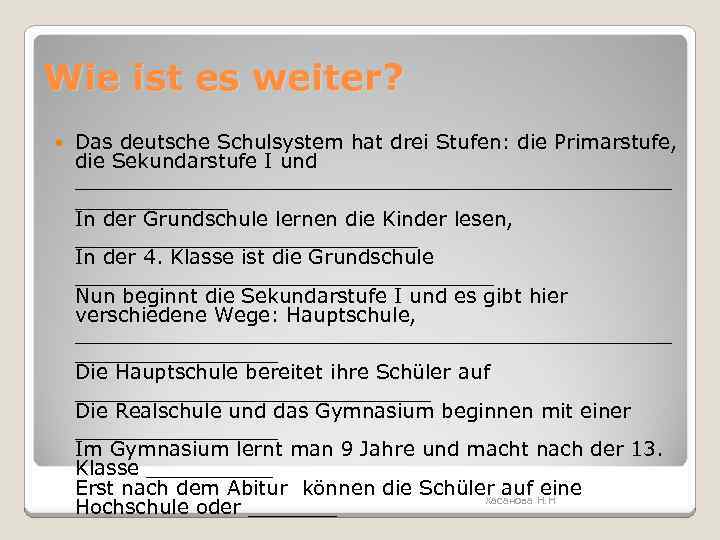 Wie ist es weiter? Das deutsche Schulsystem hat drei Stufen: die Primarstufe, die Sekundarstufe