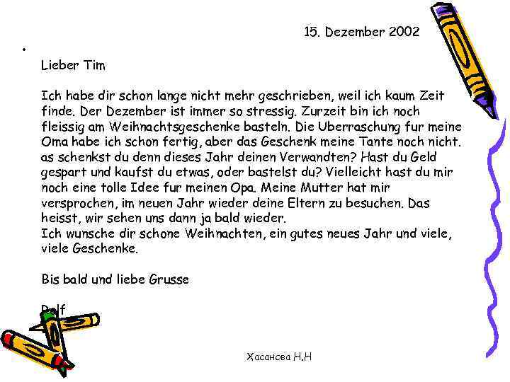 15. Dezember 2002 • Lieber Tim Ich habe dir schon lange nicht mehr geschrieben,