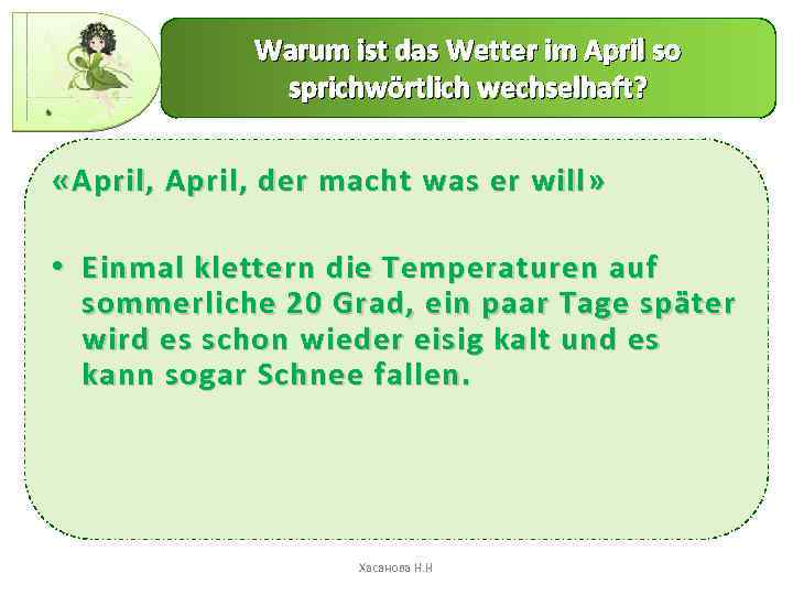 Warum ist das Wetter im April so sprichwörtlich wechselhaft? « April, der macht was