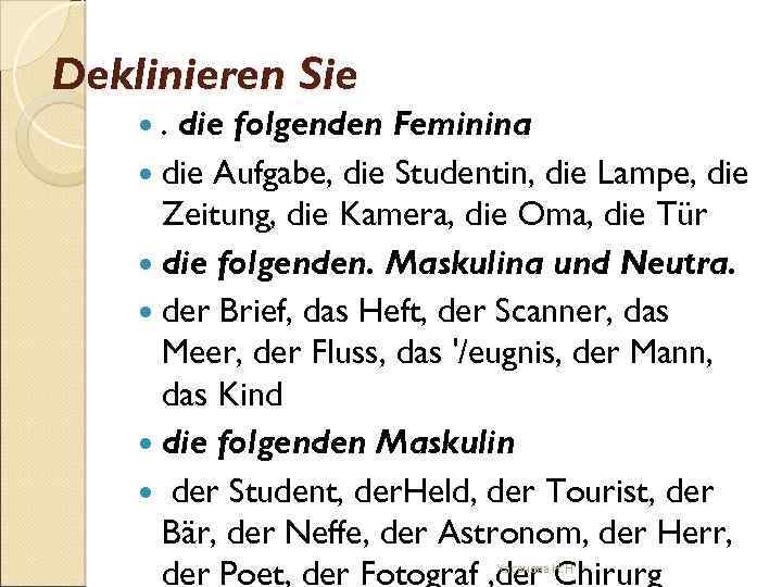 Deklinieren Sie . die folgenden Feminina die Aufgabe, die Studentin, die Lampe, die Zeitung,