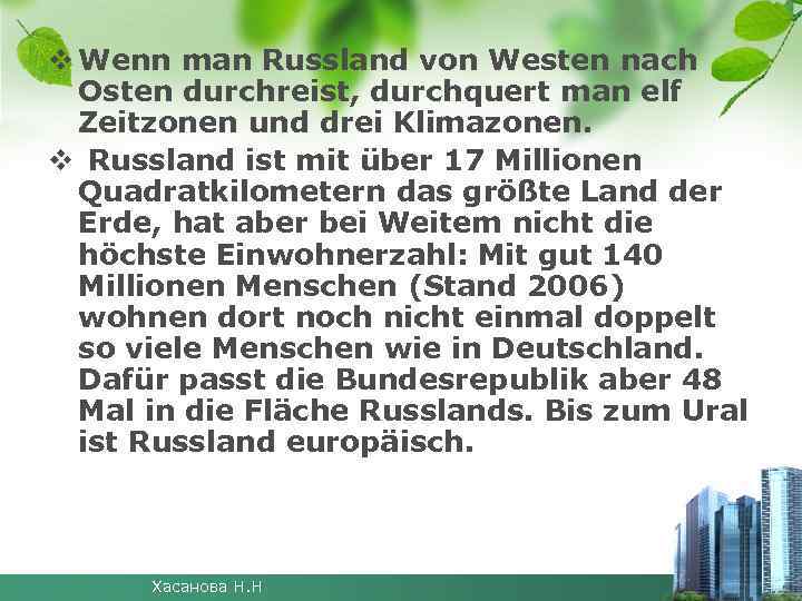 v Wenn man Russland von Westen nach Osten durchreist, durchquert man elf Zeitzonen und