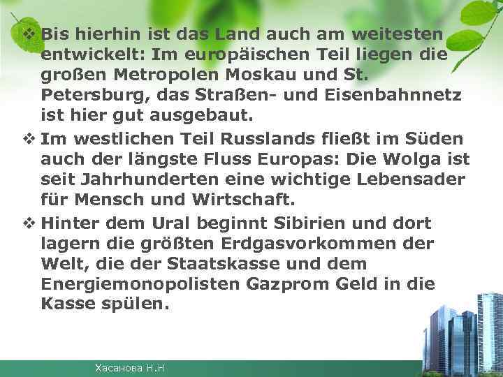 v Bis hierhin ist das Land auch am weitesten entwickelt: Im europäischen Teil liegen