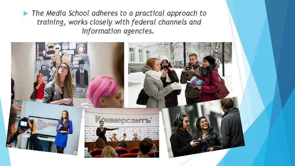  The Media School adheres to a practical approach to training, works closely with