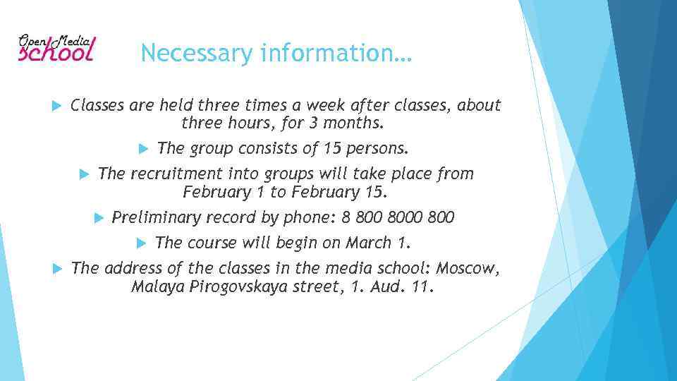 Necessary information… Classes are held three times a week after classes, about three hours,