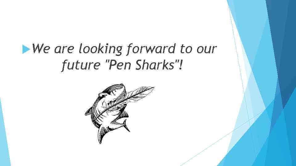  We are looking forward to our future 