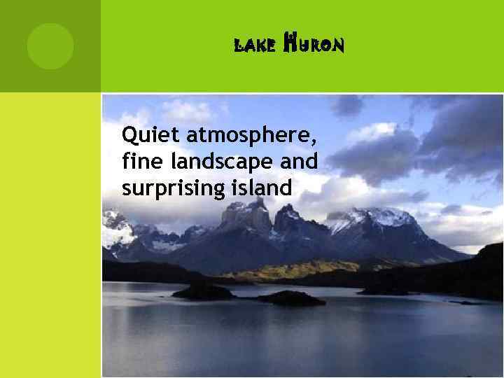 LAKE H URON Quiet atmosphere, fine landscape and surprising island Island on lake Huron,