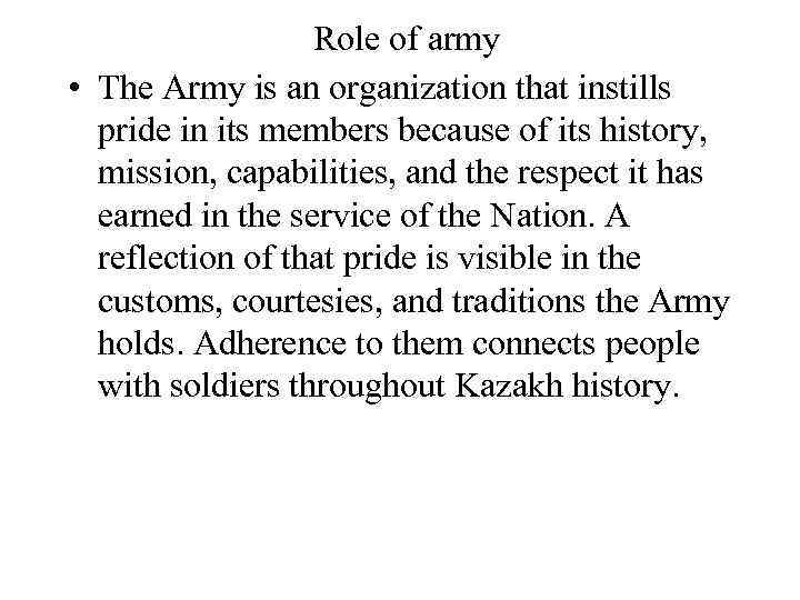 Role of army • The Army is an organization that instills pride in its