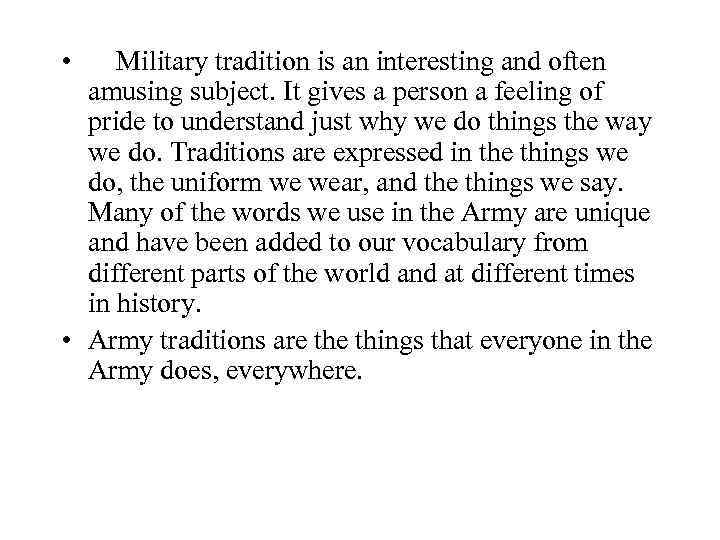  • Military tradition is an interesting and often amusing subject. It gives a