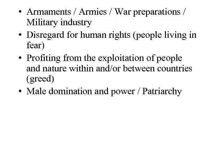  • Armaments / Armies / War preparations / Military industry • Disregard for