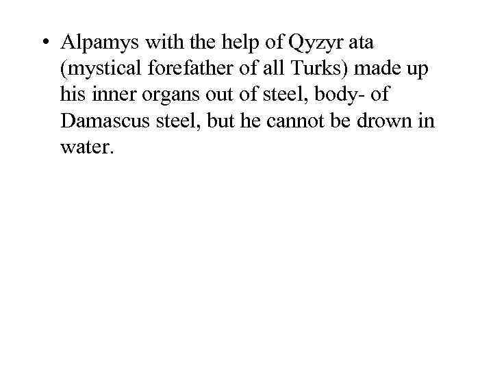  • Alpamys with the help of Qyzyr ata (mystical forefather of all Turks)