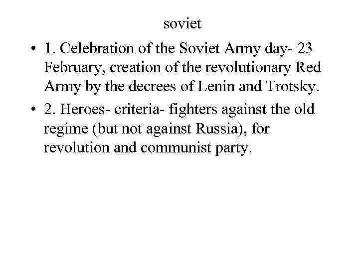 soviet • 1. Celebration of the Soviet Army day- 23 February, creation of the