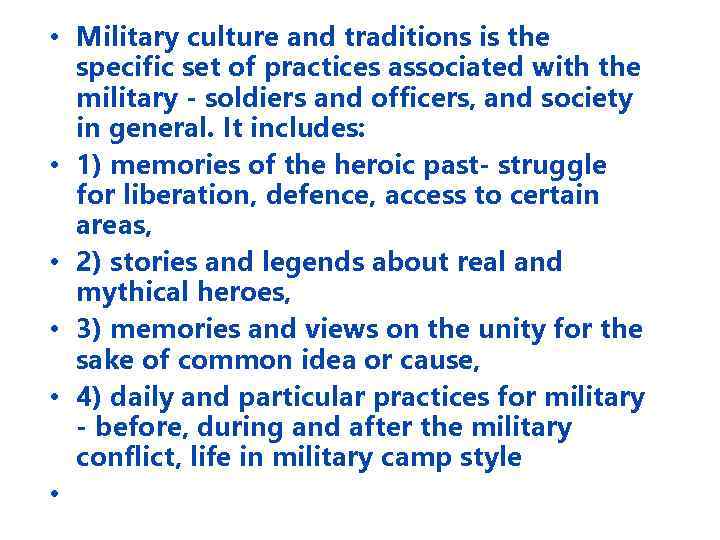  • Military culture and traditions is the specific set of practices associated with