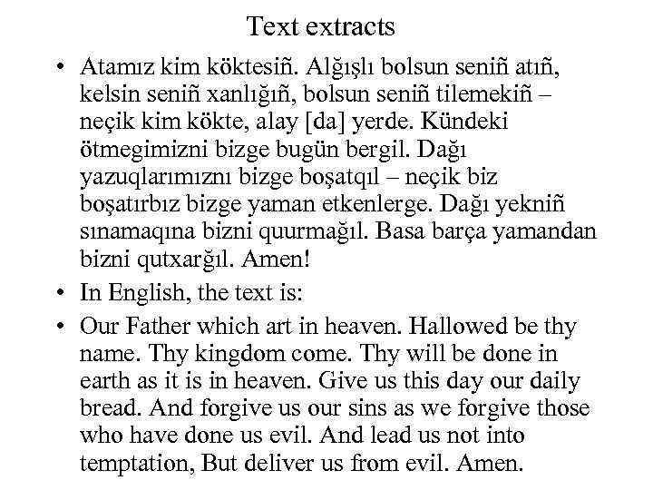 Text extracts • Atamız kim köktesiñ. Alğışlı bolsun seniñ atıñ, kelsin seniñ xanlığıñ, bolsun