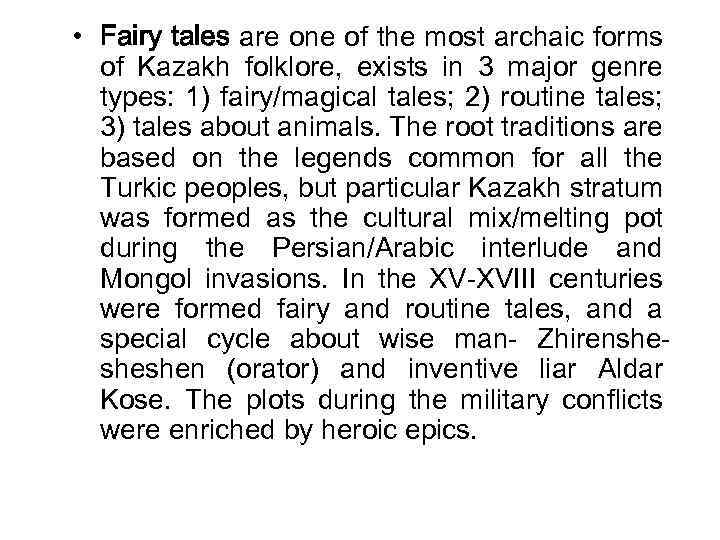  • Fairy tales are one of the most archaic forms of Kazakh folklore,