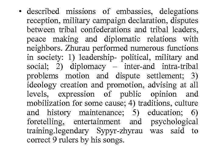  • described missions of embassies, delegations reception, military campaign declaration, disputes between tribal