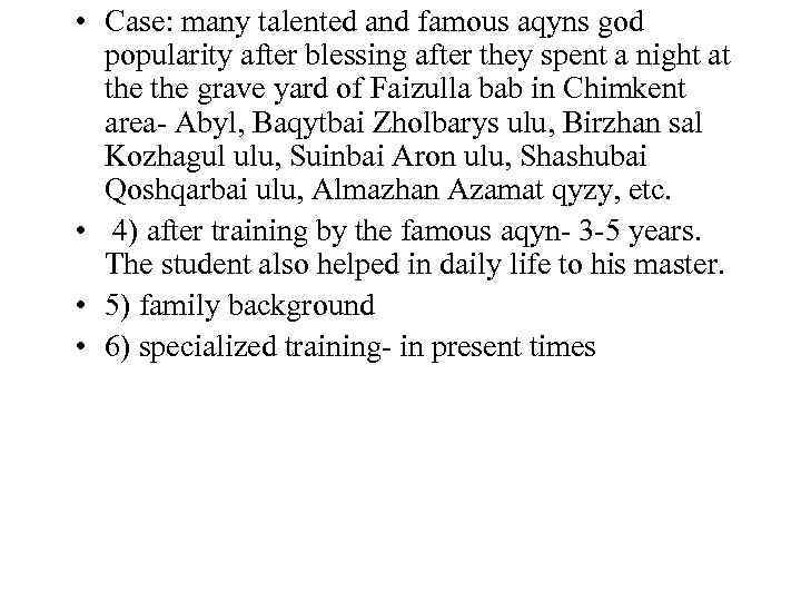  • Case: many talented and famous aqyns god popularity after blessing after they