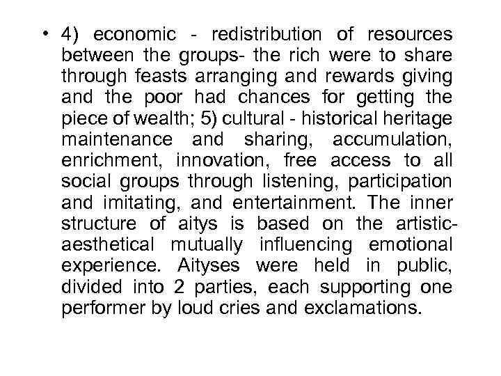  • 4) economic - redistribution of resources between the groups- the rich were