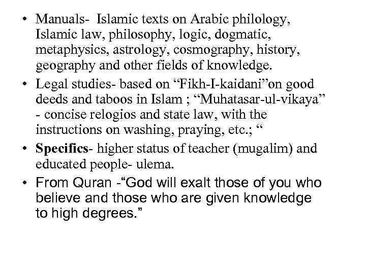  • Manuals- Islamic texts on Arabic philology, Islamic law, philosophy, logic, dogmatic, metaphysics,