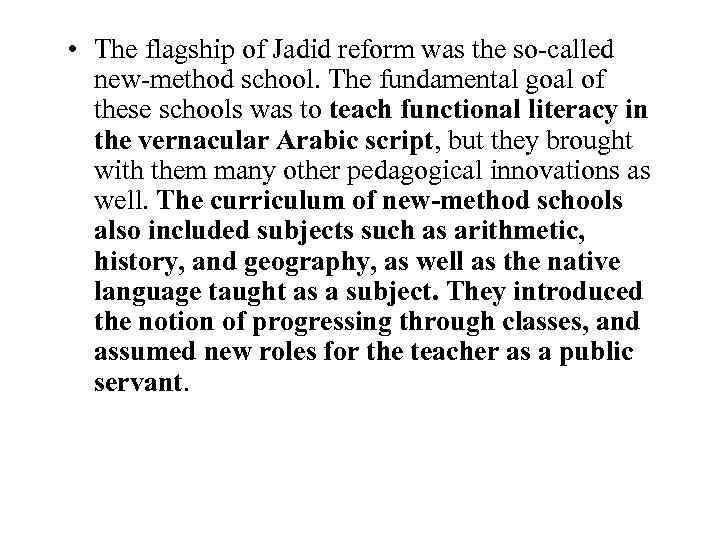  • The flagship of Jadid reform was the so-called new-method school. The fundamental