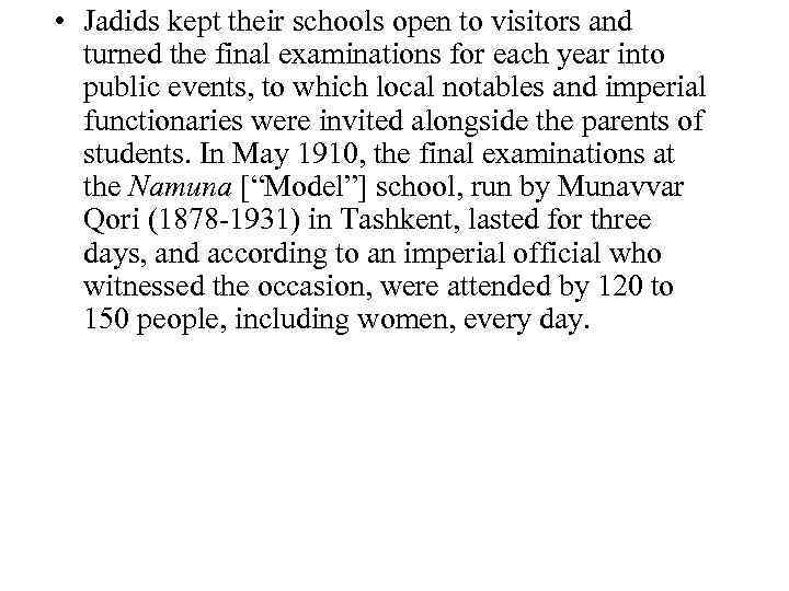  • Jadids kept their schools open to visitors and turned the final examinations