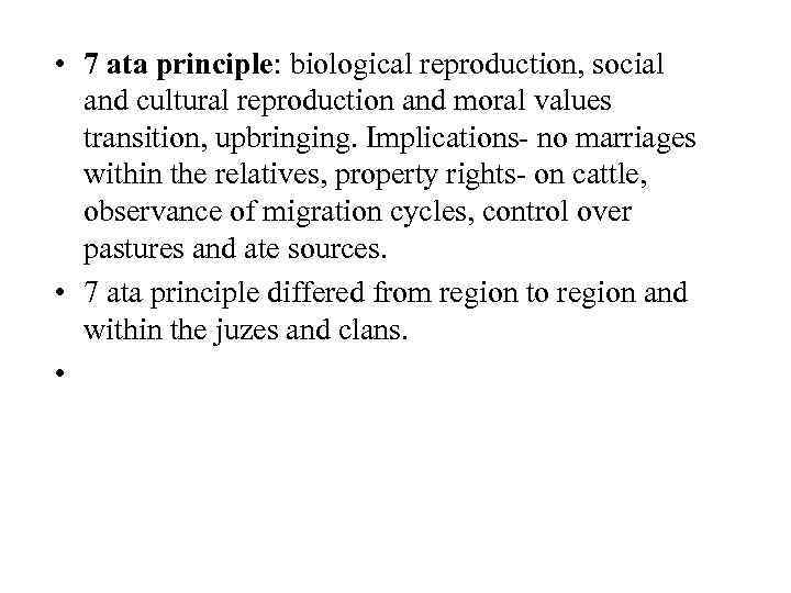  • 7 ata principle: biological reproduction, social and cultural reproduction and moral values