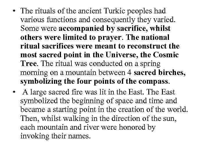  • The rituals of the ancient Turkic peoples had various functions and consequently