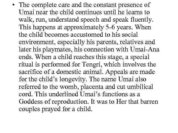  • The complete care and the constant presence of Umai near the child