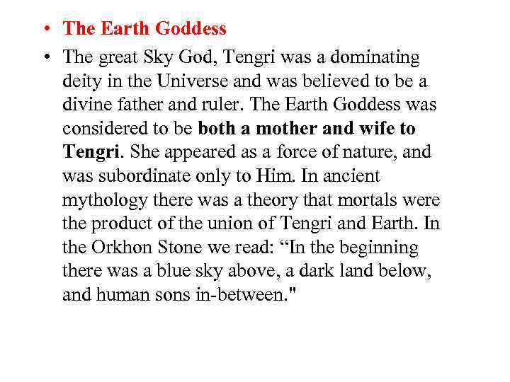  • The Earth Goddess • The great Sky God, Tengri was a dominating