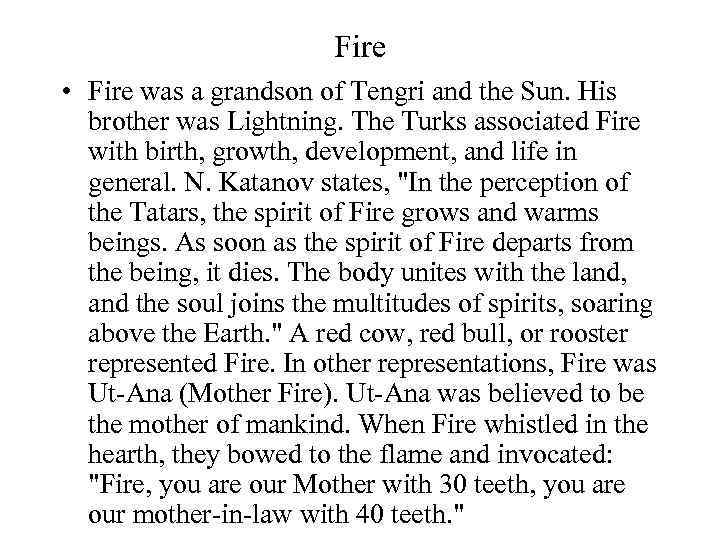 Fire • Fire was a grandson of Tengri and the Sun. His brother was