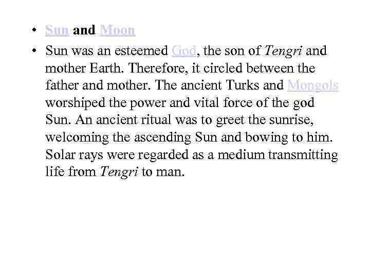  • Sun and Moon • Sun was an esteemed God, the son of