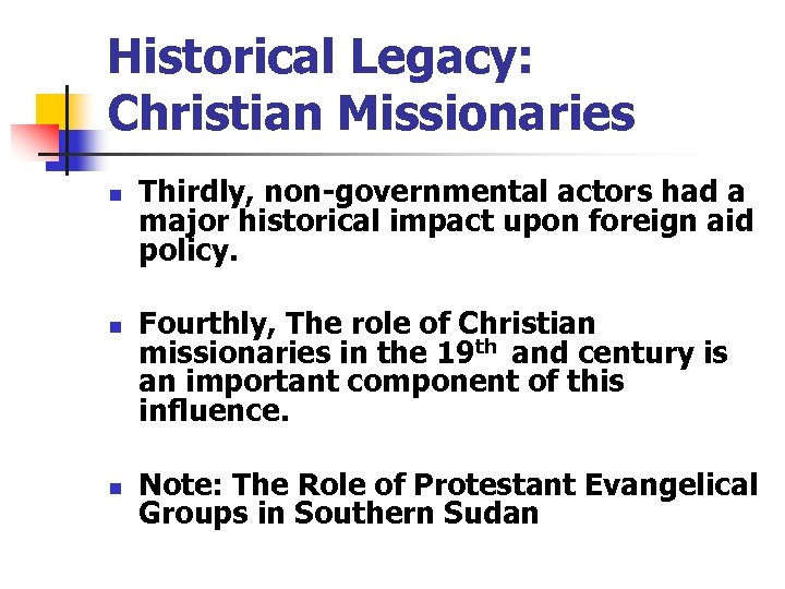 Historical Legacy: Christian Missionaries n n n Thirdly, non-governmental actors had a major historical