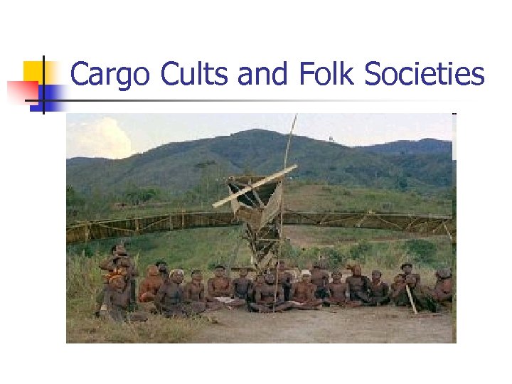 Cargo Cults and Folk Societies 