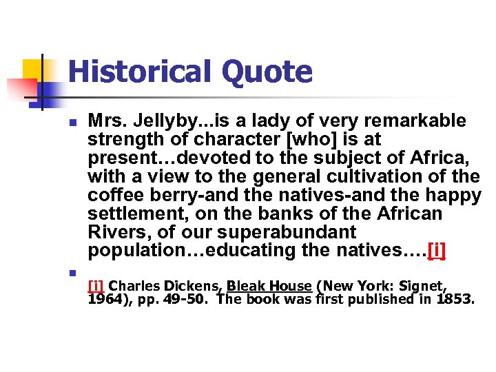 Historical Quote n n Mrs. Jellyby. . . is a lady of very remarkable